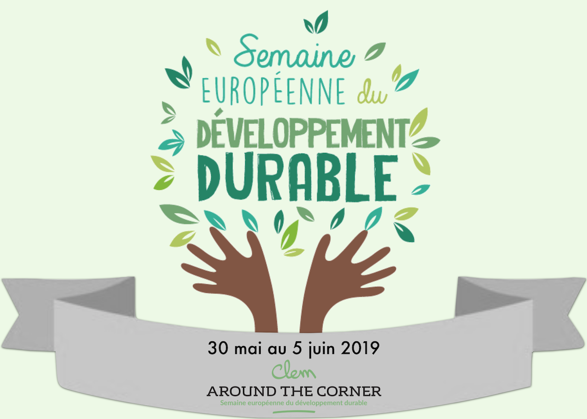 semaine du durable 30 mai 5 juin 2019 clemaroundthecorner goes green